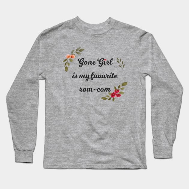 gone girl is my favorite rom-com Long Sleeve T-Shirt by perspxdeathstar